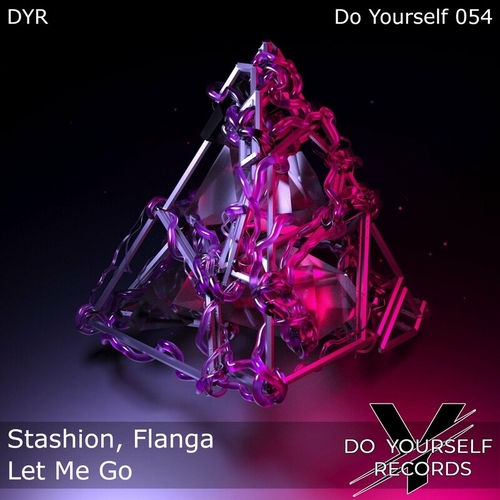 Stashion & Flanga - Let Me Go [DYR054]